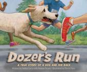 Dozer's Run: A True Story of a Dog and His Race By Debbie Levy, Rosana Panza, David Opie (Illustrator) Cover Image