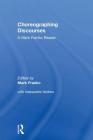 Choreographing Discourses: A Mark Franko Reader By Mark Franko (Editor), Alessandra Nicifero (Editor) Cover Image