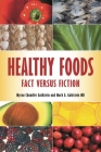 Healthy Foods: Fact versus Fiction Cover Image