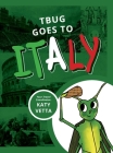 TBug Goes to Italy By Katy Vetta Cover Image