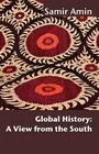 Global History: A View from the South By Samir Amin Cover Image