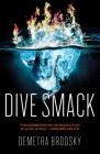 Dive Smack By Demetra Brodsky Cover Image