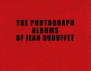The Photograph Albums of Jean Dubuffet Cover Image