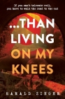 ...Than Living On My Knees Cover Image