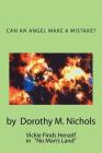 Can an Angel Make A Mistake By Dorothy M. Nichols Cover Image