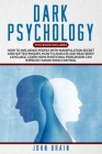 Dark Psychology: This book includes: How To Influence People With Manipulation Secret And Nlp Techniques, How To Analyze And Read Body Cover Image