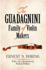 The Guadagnini Family of Violin Makers By Ernest N. Doring, Stewart Pollens (Introduction by) Cover Image