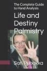 Life and Destiny Palmistry: The Complete Guide to Hand Analysis Cover Image