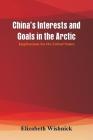 China's Interests and Goals in the Arctic: Implications for the United States Cover Image