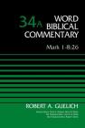 Mark 1-8:26, Volume 34a: 34 (Word Biblical Commentary) Cover Image