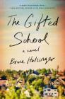 The Gifted School: A Novel Cover Image