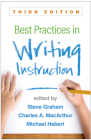 Best Practices in Writing Instruction, Third Edition By Steve Graham, EdD (Editor), Charles A. MacArthur, PhD (Editor), Michael A. Hebert, PhD (Editor) Cover Image