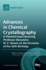Advances in Chemical Crystallography: A Themed Issue Honoring Professor Alexandra M. Z. Slawin on the Occasion of Her 60th Birthday By William T. a. Harrison (Editor), Alan Aitken (Editor), Paul Waddell (Editor) Cover Image