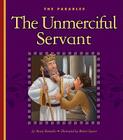 The Unmerciful Servant: Matthew 18:21-35 (Parables) Cover Image