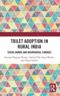 Toilet Adoption in Rural India: Social Norms and Behavioural Changes By Saswata Biswas, Indranil de, Gyan Mudra Cover Image