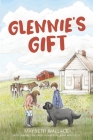 Glennie's Gift By Maybeth Wallace, Gage Whitfield (Contribution by) Cover Image