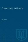 Connectivity in Graphs (Heritage) By W. T. Tutte Cover Image