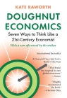 Doughnut Economics: Seven Ways to Think Like a 21st-Century Economist Cover Image