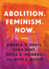 Abolition. Feminism. Now. By Angela Y. Davis, Gina Dent, Erica R. Meiners Cover Image