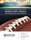 Protecting and Promoting the Health of NFL Players: Legal and Ethical Analysis and Recommendations Cover Image