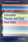 Extrasolar Planets and Their Host Stars (Springerbriefs in Astronomy) By Kaspar Von Braun, Tabetha Boyajian Cover Image