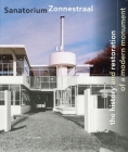 Zonnestraal Sanatorium: The History and Restoration of a Modern Monument Cover Image