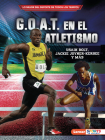 G.O.A.T. En El Atletismo (Track and Field's G.O.A.T.): Usain Bolt, Jackie Joyner-Kersee Y Más By Joe Levit Cover Image