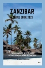 Zanzibar travel guide 2023: Everything you need to know before going on a trip to Zanzibar Cover Image
