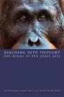 Reaching Into Thought: The Minds of the Great Apes By Anne E. Russon (Editor), Kim A. Bard (Editor), Sue Taylor Parker (Editor) Cover Image