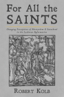 For All the Saints By Robert Kolb Cover Image