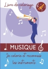 Musique: Je colorie et reconnais les instruments de musique - 40 instruments/130 illustrations et dix pages de jeux '' Les 7 er Cover Image
