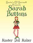 Sarah Buttons, Master Doll Maker (Santa's Elf #5) By Mary Moore (Illustrator) Cover Image
