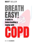 Breath Easy! A Comprehensive guide to understanding and Coping with COPD Cover Image