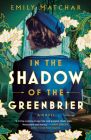 In the Shadow of the Greenbrier By Emily Matchar Cover Image