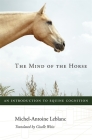 The Mind of the Horse: An Introduction to Equine Cognition Cover Image