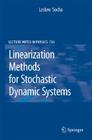Linearization Methods for Stochastic Dynamic Systems (Lecture Notes in Physics #730) Cover Image