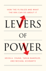 Levers of Power: How the 1% Rules and What the 99% Can Do About It Cover Image