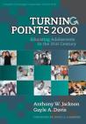 Turning Points: Educating Adolescents in the 21st Century, a Report of Carnegie Corporation of New York By Anthony W. Jackson, Gayle A. Andrews Cover Image