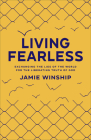 Living Fearless By Jamie Winship Cover Image