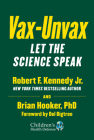 Vax-Unvax: Let the Science Speak (Children’s Health Defense) By Robert F. Kennedy, Jr., Brian Hooker Cover Image
