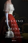 El Destino de Una Reina By Allison Pataki Cover Image