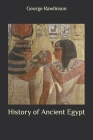 History of Ancient Egypt By Arthur Gilman, George Rawlinson Cover Image