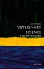 Veterinary Science: A Very Short Introduction (Very Short Introductions) By James Yeates Cover Image