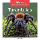 Tarantulas (Rain Forest Animals) By Leo Statts Cover Image