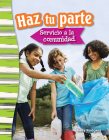 Haz Tu Parte: Servicio a la Comunidad (Doing Your Part: Serving Your Community) (Spanish Version) (Primary Source Readers) By Kelly Rodgers Cover Image