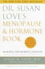Dr. Susan Love's Menopause and Hormone Book: Making Informed Choices All the facts about the new hormone replacement therapy studies By Susan M. Love, MD, Karen Lindsey Cover Image