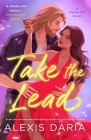 Take the Lead: A Dance Off Novel By Alexis Daria Cover Image
