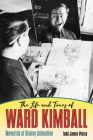 The Life and Times of Ward Kimball: Maverick of Disney Animation Cover Image