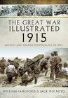 The Great War Illustrated 1915: Archive and Colour Photographs of Wwi By William Langford, Jack Holroyd Cover Image