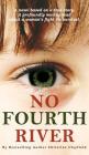 No Fourth River. A Novel Based on a True Story. A profoundly moving read about a woman's fight for survival. By Christine Clayfield Cover Image